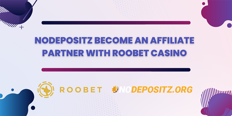 Newly Established Collaboration Between NoDepositz and Roobet Casino
